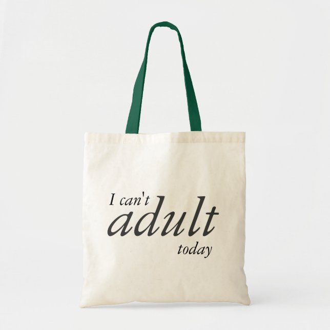 I can't adult today tote (Front)