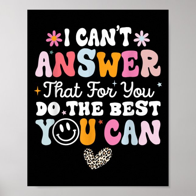 I Can&#x27;t Answer That For You Do The You Can Testing Poster (Front)
