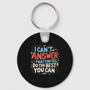 I Cant Answer That For You Staar Test Teacher Test Key Ring
