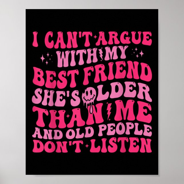 I Can't Argue With My Friend She's Older Than Me  Poster (Front)