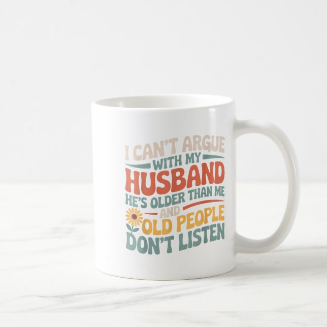 I Can't Argue With My Husband Funny Husband And Wi Coffee Mug (Right)