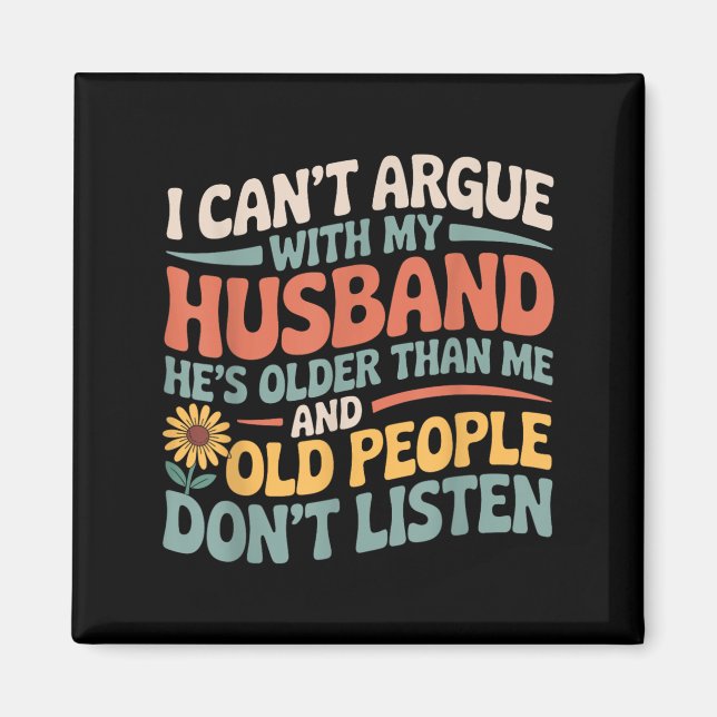 I Can't Argue With My Husband Funny Husband And Wi Magnet (Front)