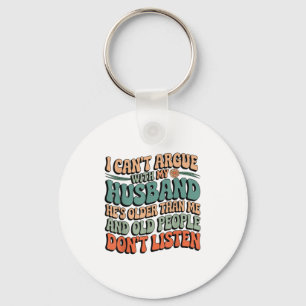 I Can't Argue With My Husband He's Older Than Me F Key Ring