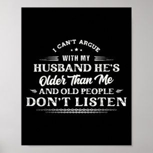 I Can't Argue With My Husband He's Older Than Me F Poster