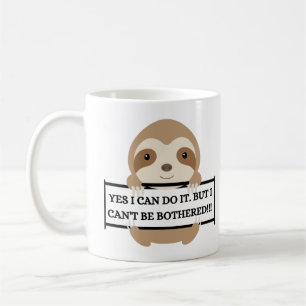 I Can't be Bothered Funny Sloth design Sweatshirt Coffee Mug