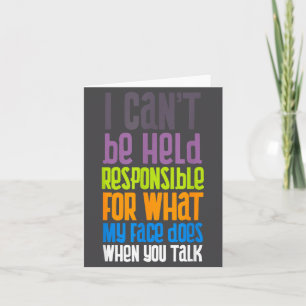I Cant Be Held Resnsible Sarcasm Sy Funny Sarcasti Card