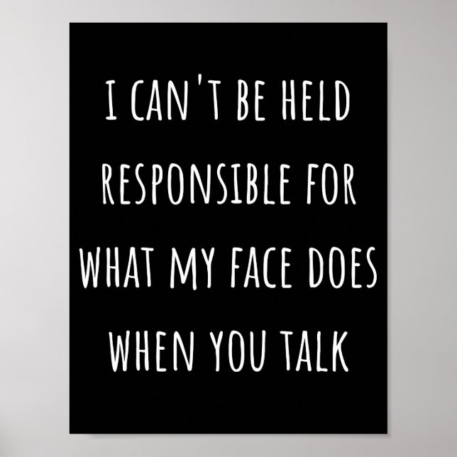 i can't be held responsible for what my face does poster (Front)