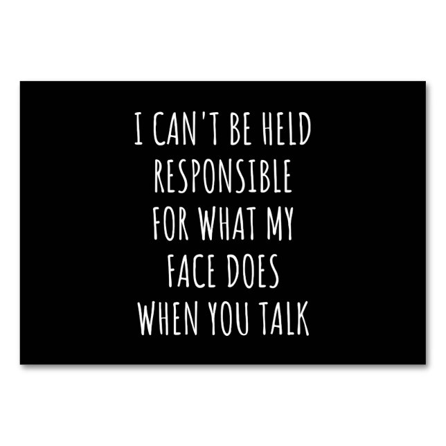 i can't be held responsible for what my face does table number (Front)