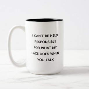 I Can't Be Held Responsible For What My Face Does Two-Tone Coffee Mug
