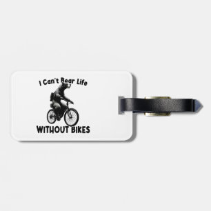 I Can't Bear Life Without Bikes Luggage Tag