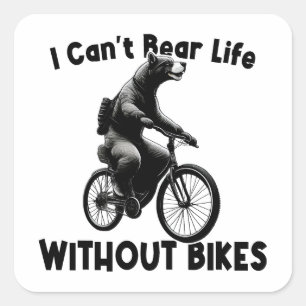 I Can't Bear Life Without Bikes Square Sticker