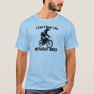 I Can't Bear Life Without Bikes T-Shirt