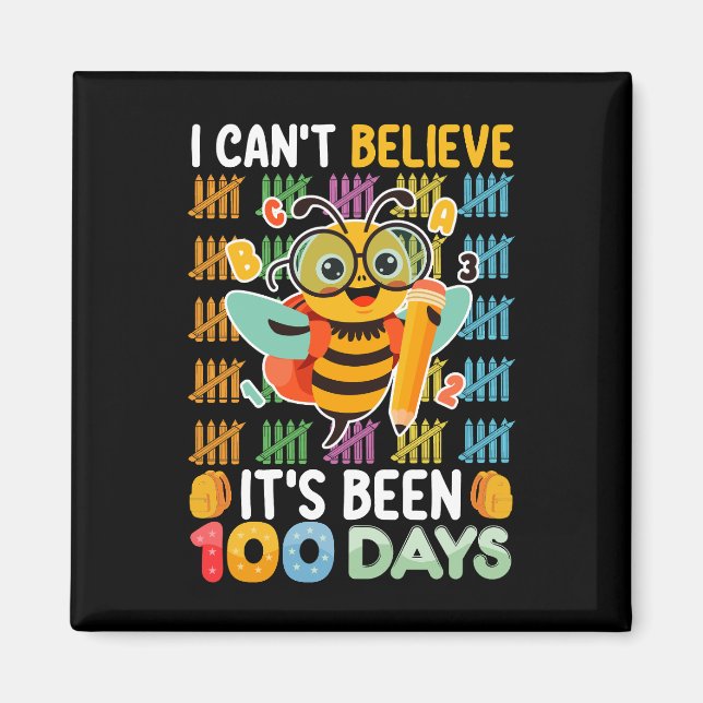 I Can't Believe It's Been 100 Days of School Bee Magnet (Front)