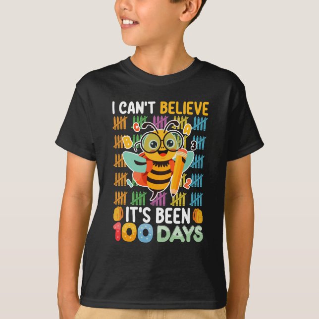 I Can't Believe It's Been 100 Days of School Bee T-Shirt (Front)