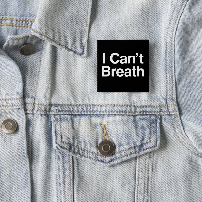 I Can't Breath 15 Cm Square Badge (In Situ)
