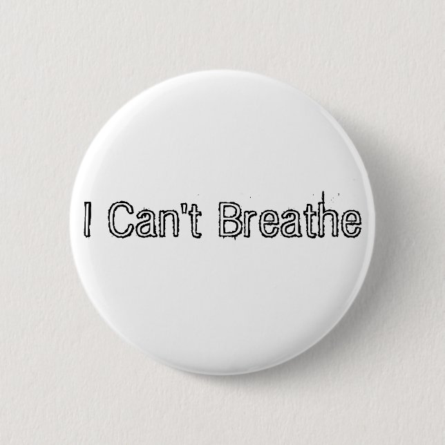 I Can't Breath 6 Cm Round Badge (Front)