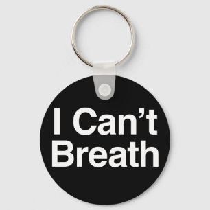 I Can't Breath Key Ring
