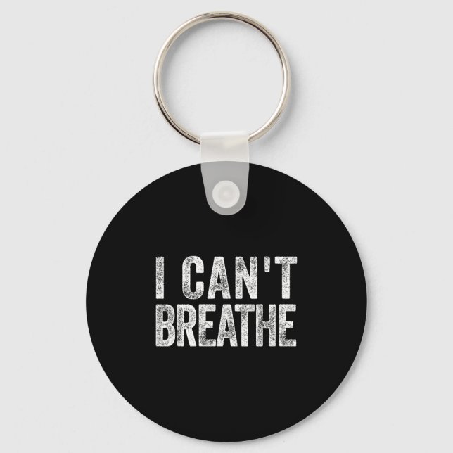 I Cant Breathe Black Lives Pride African Protest B Key Ring (Front)