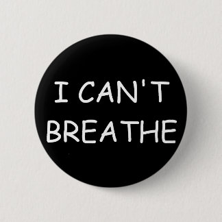 I can't breathe - Button - Black