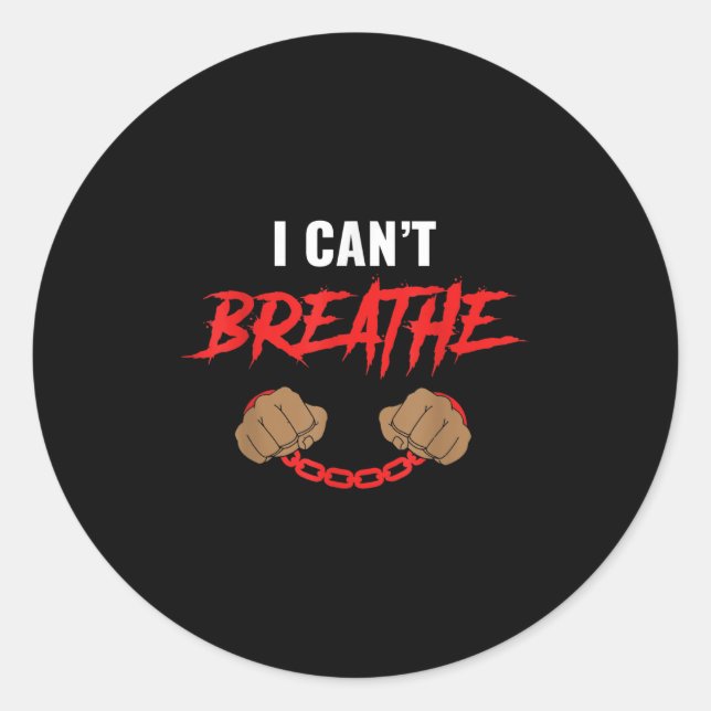 I Can't Breathe  Classic Round Sticker (Front)