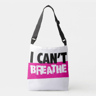 I CAN'T BREATHE CROSSBODY BAG