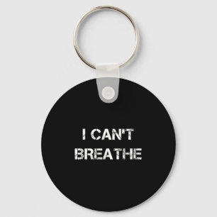 I Can't Breathe, Protest And Equal Rights Key Ring
