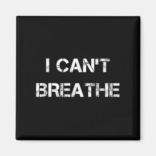 I Can't Breathe, Protest And Equal Rights  Magnet