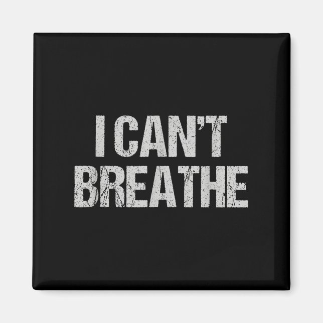 I Can't Breathe Protest Tee  Magnet (Front)