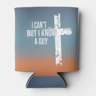 I Can't... But I Know A Guy. Can Cooler