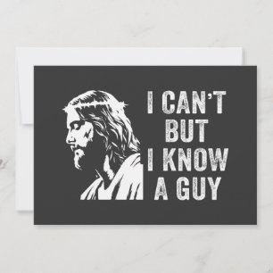 I Cant But I Know a Guy Christian Faith Invitation