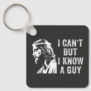 I Cant But I Know a Guy Christian Faith Key Ring