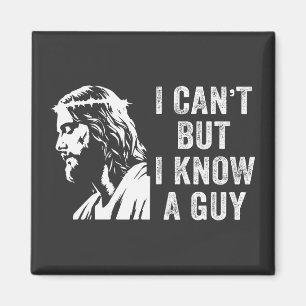 I Cant But I Know a Guy Christian Faith Magnet