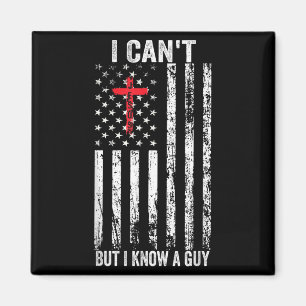 I Can't But I Know A Guy Cross Magnet