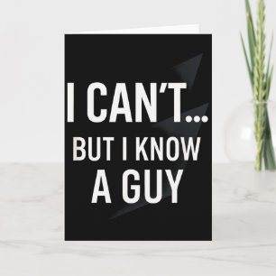 I Cant... But I Know A Guy - Funny Christian Humor Card