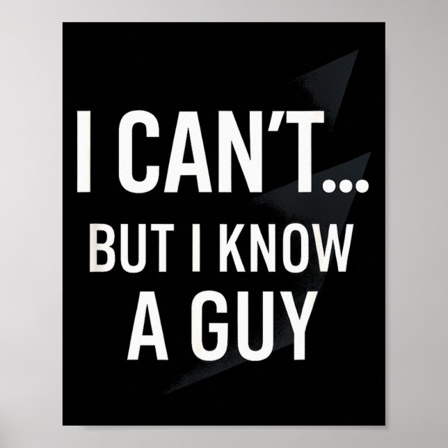 I Cant... But I Know A Guy - Funny Christian Humor Poster (Front)