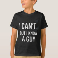 I Cant... But I Know A Guy - Funny Christian Humor
