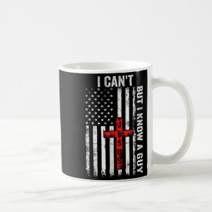 I Can't But I Know A Guy Jesus Cross Coffee Mug