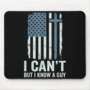 I Cant But I Know A Guy Jesus Cross Funny Mouse Mat