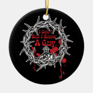 I Can't But I Know A Guy Jesus Faith Cross Christi Ceramic Tree Decoration