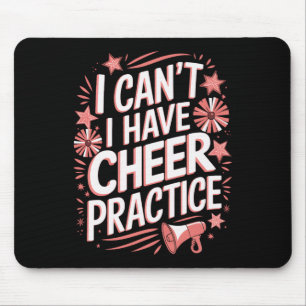 I Can't Cheer Practice Cheerleading  Mouse Mat