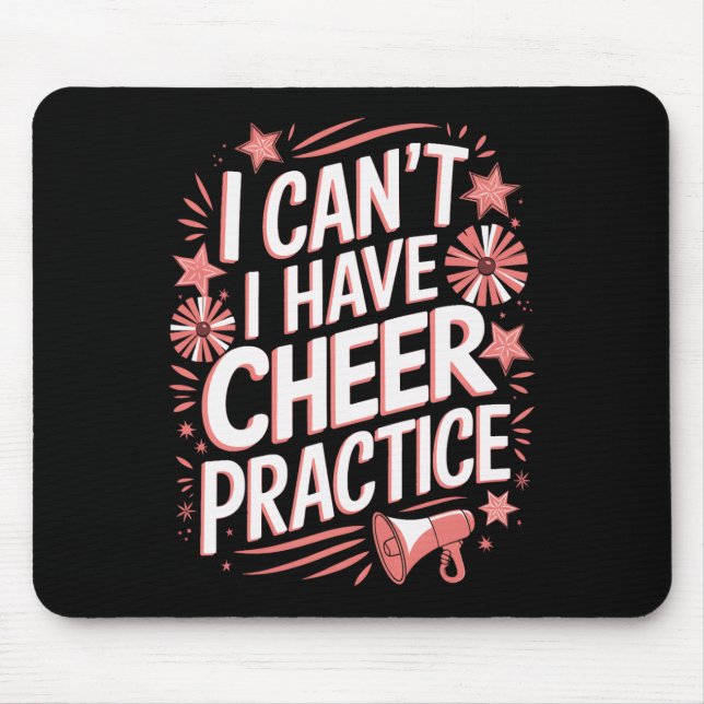 I Can't Cheer Practice Cheerleading  Mouse Mat (Front)