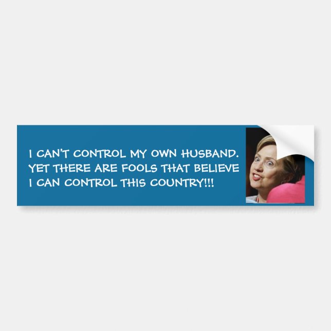I CAN'T CONTROL MY OWN HUSBAND.... BUMPER STICKER (Front)