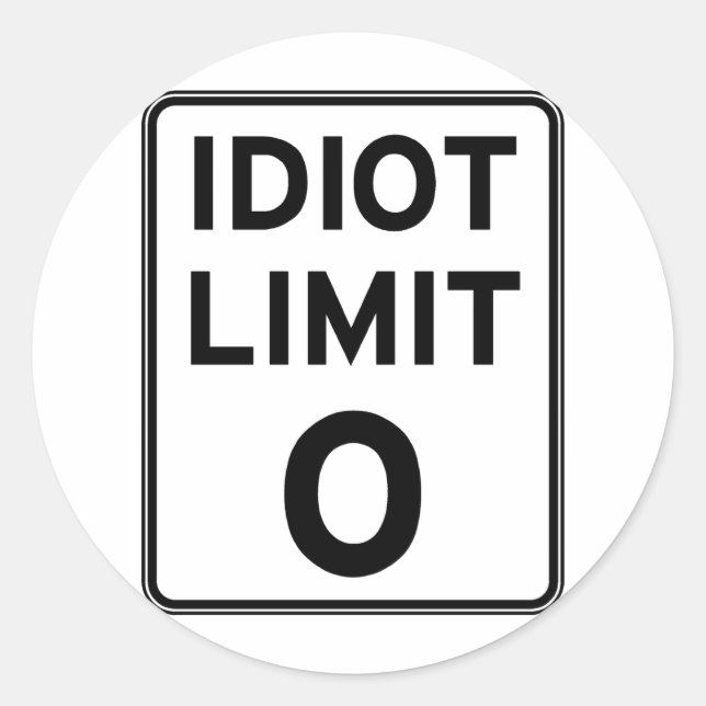 I can't deal with any more idiots classic round sticker (Front)