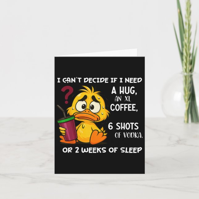 I Can't Decide If I Need A Hug An Xl Coffee 6 Shot Card (Front)