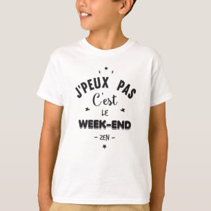 I can't do it on weekends T-Shirt
