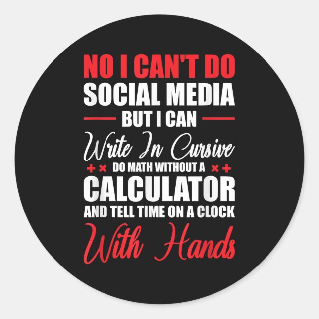 I Can't Do Social Media But I Can Write In Cursive Classic Round Sticker (Front)
