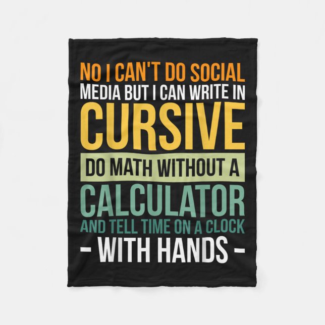 I Can't Do Social Media But I Can Write In Cursive Fleece Blanket (Front)