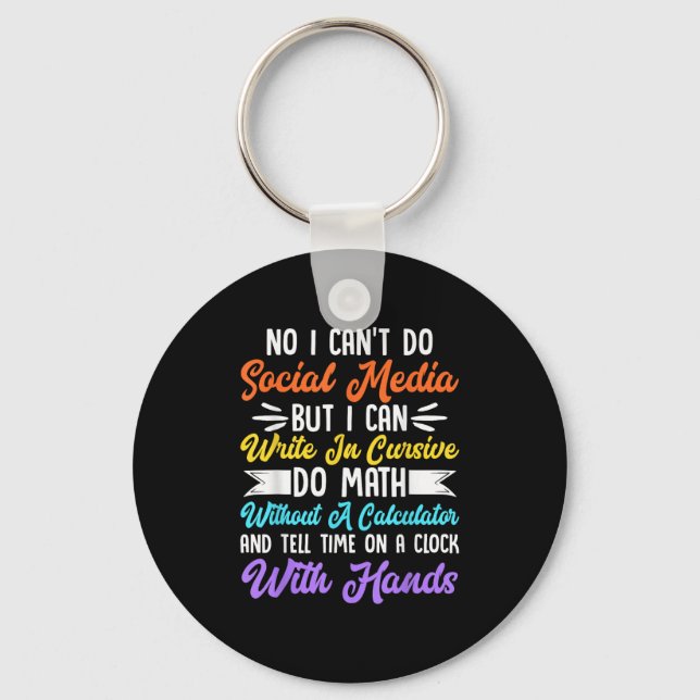 I Can't Do Social Media But I Can Write In Cursive Key Ring (Front)