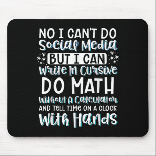 I Can't Do Social Media But I Can Write In Cursive Mouse Mat