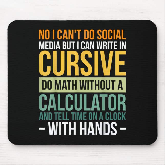 I Can't Do Social Media But I Can Write In Cursive Mouse Mat (Front)
